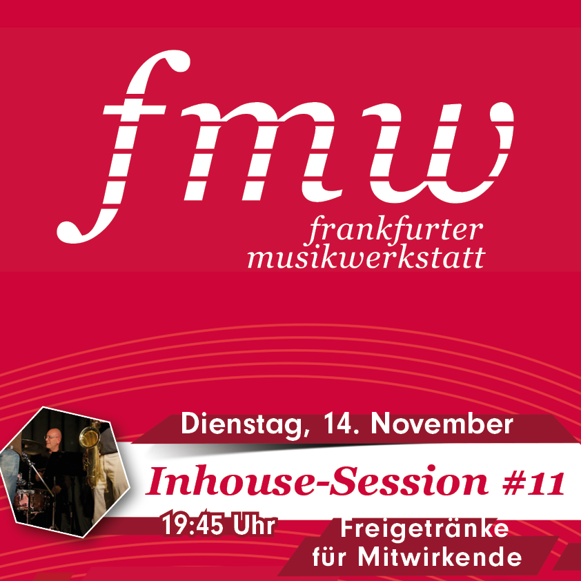 14. November 19:45 Uhr FMW Inhouse-Session #11